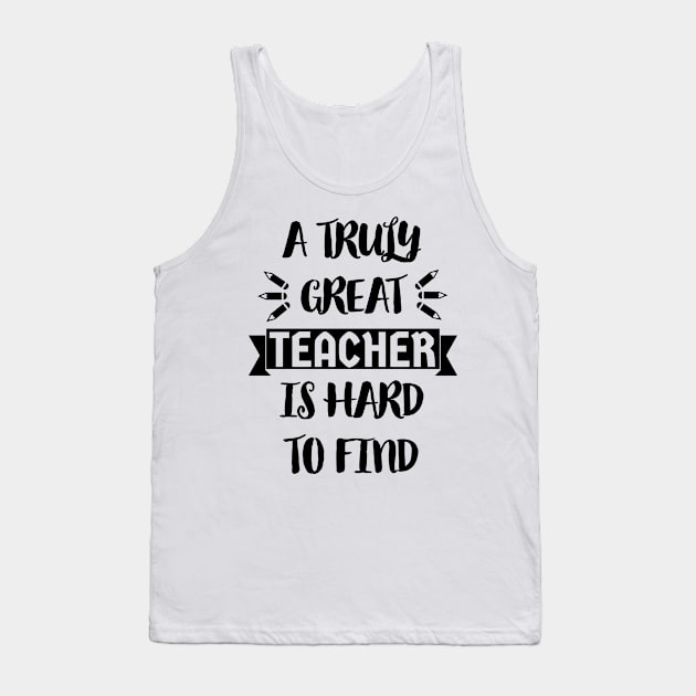 A Truly Great Teacher is Hard to Find - Typographic Design 2 Tank Top by art-by-shadab